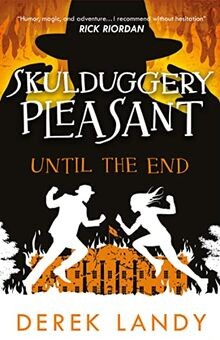 Until the end - until, (skulduggery